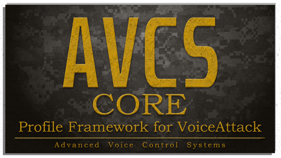 AVCS CORE Profile Framework for VoiceAttack - VoiceAttack - VETERANS-GAMING